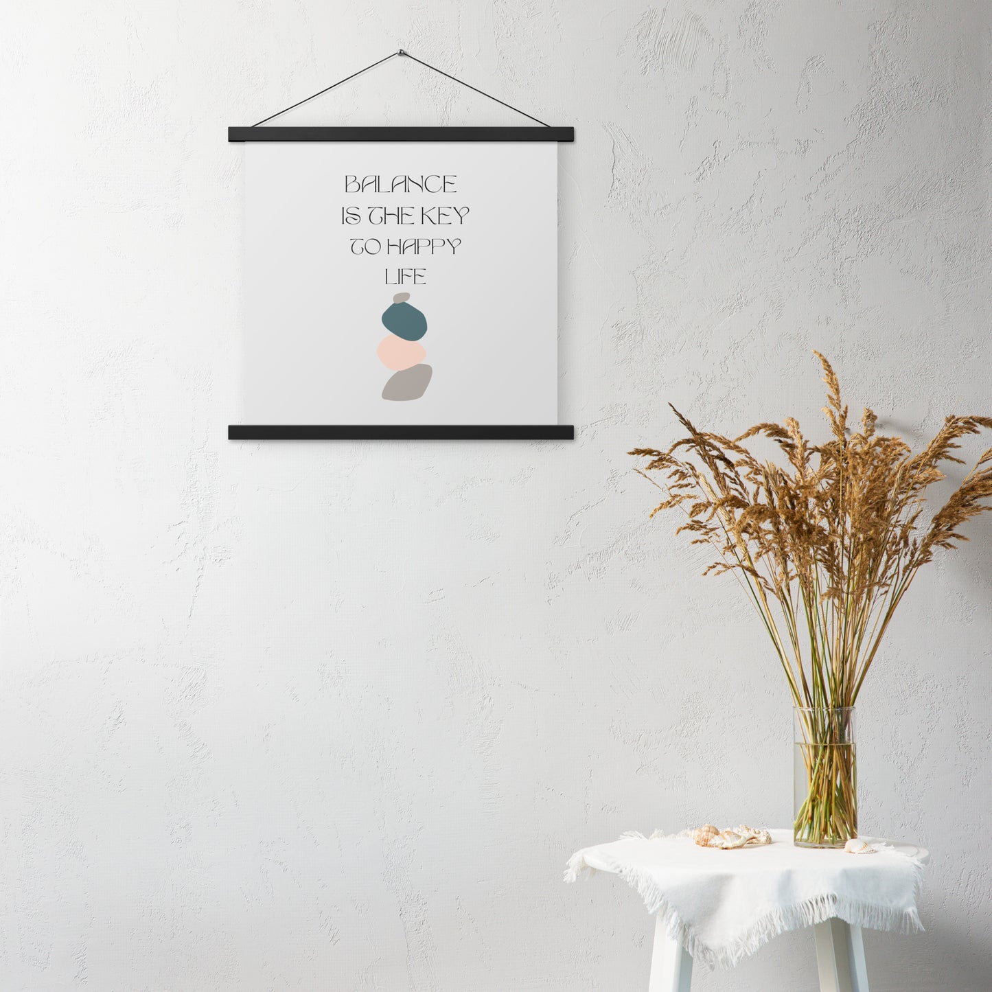 Balance is key to happy life Poster with hangers
