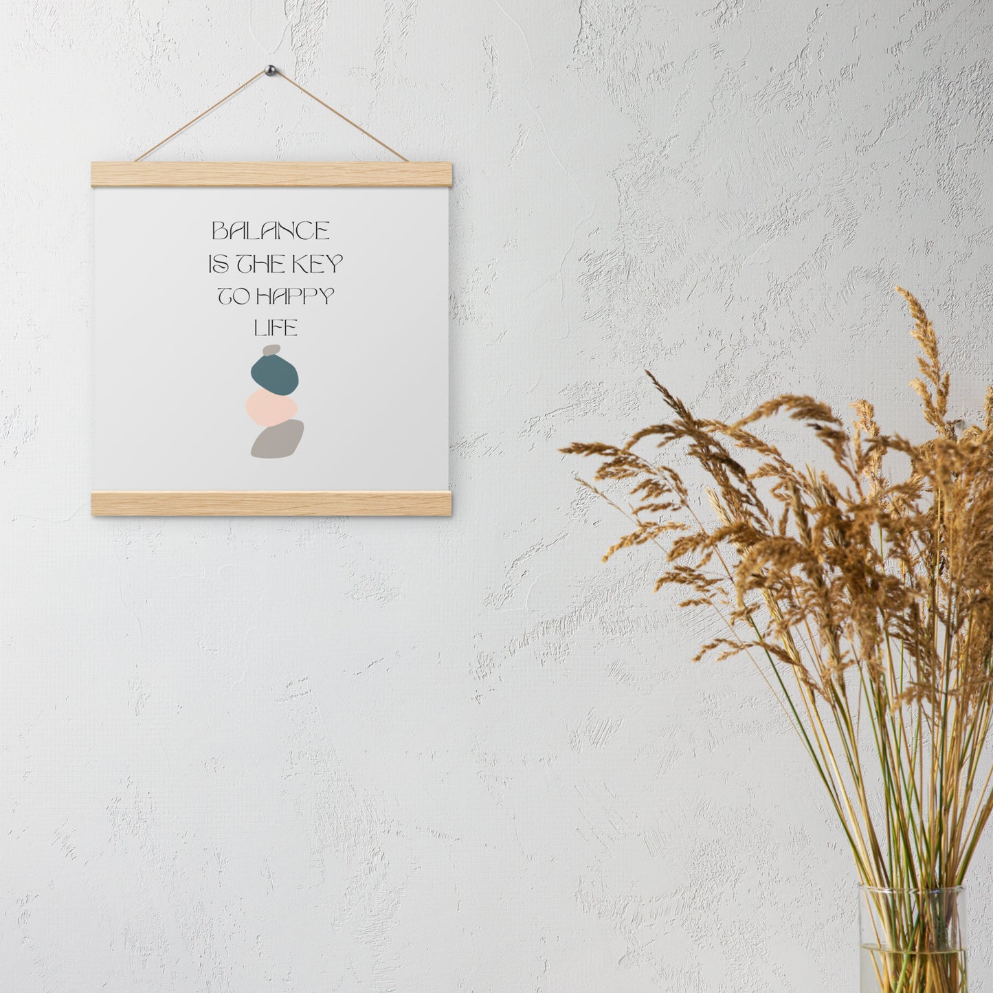 Balance is key to happy life Poster with hangers